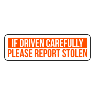 If Driven Carefully Please Report Stolen Sticker (Orange)